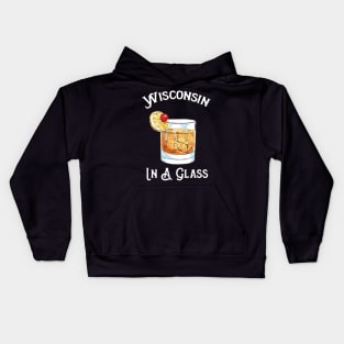 Wisconsin In a Glass - Brandy Old Fashioned Wisconsin State Cocktail Kids Hoodie